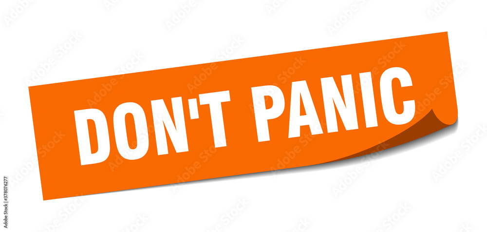 don't panic sticker. square isolated label sign. peeler don't panic sticker. square isolated label sign. peeler