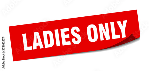 ladies only sticker. square isolated label sign. peeler