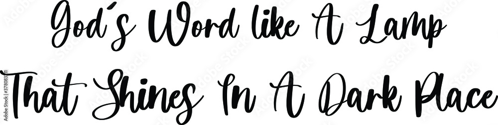 God's Word like A Lamp That Shines In A Dark Place Handwritten Typography Black Color Text On White Background