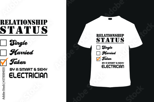 Relationship Status Typography T shirt Design, electrician t shirt, vintage, apparel, retro, template, vector, element, eps 10
