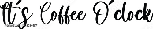 It   s Coffee O   clock Typography Black Color Text On White Background
