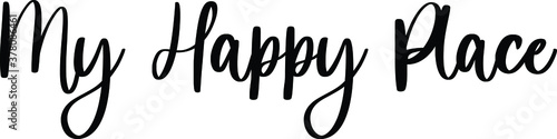 My Happy Place Typography Black Color Text On White Background