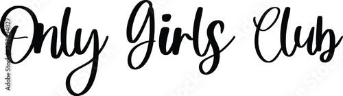 Only Girls Club Typography Black Color Text On White Background