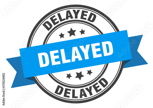 delayed label sign. round stamp. band. ribbon