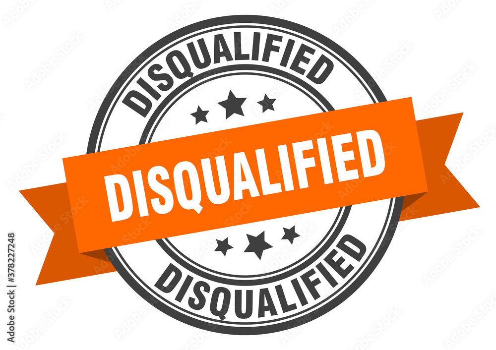 disqualified label sign. round stamp. band. ribbon disqualified label sign. round stamp. band. ribbon