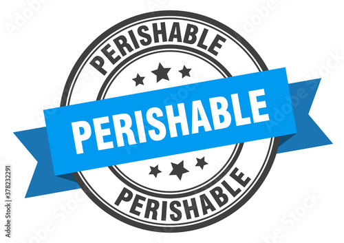 perishable label sign. round stamp. band. ribbon
