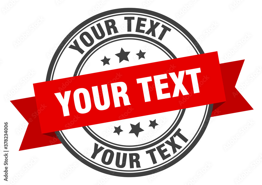 Fototapeta premium your text label sign. round stamp. band. ribbon