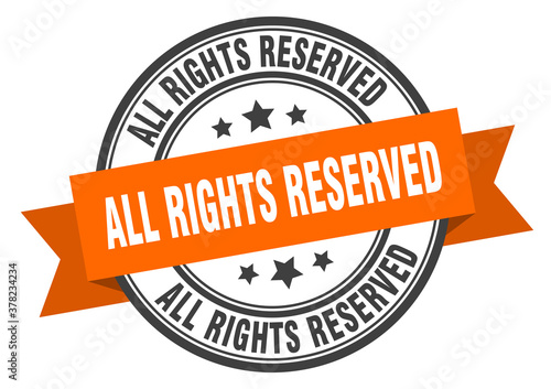 all rights reserved label sign. round stamp. band. ribbon