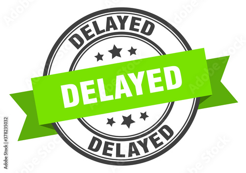 delayed label sign. round stamp. band. ribbon
