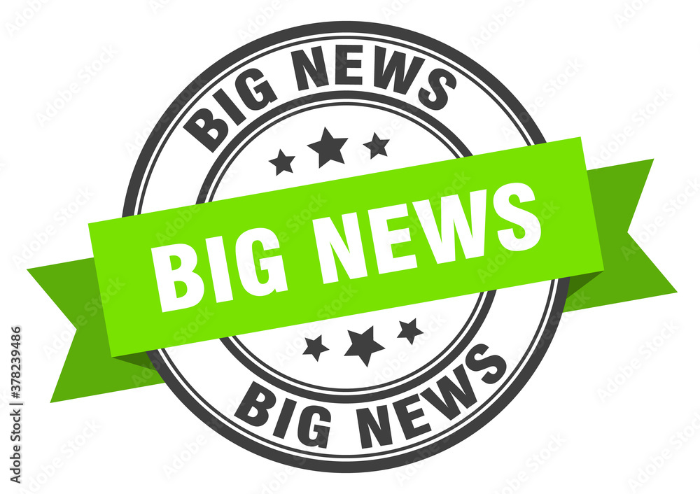 big news label sign. round stamp. band. ribbon big news label sign. round stamp. band. ribbon