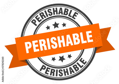 perishable label sign. round stamp. band. ribbon