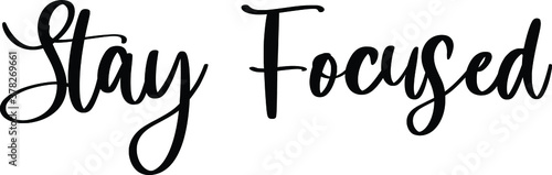 Stay Focused Typography Black Color Text On White Background