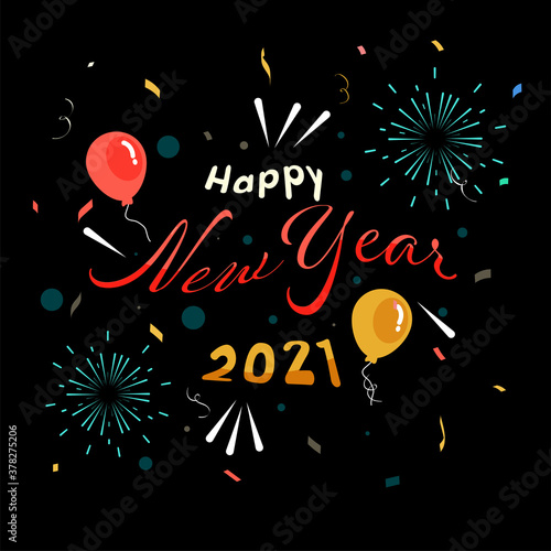 2021 Happy New Year Font with Balloons and Fireworks on Black Background.