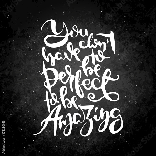 Motivational phrase on a slate board. Hand drawn ornate lettering. Hand drawn doodle print