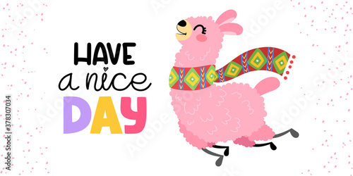 Pink funny llama isolated on white background. Lettering have a nice day. Cartoon alpaca in hand drawn style for children's and kids books, print, poster, stickers, fabric.