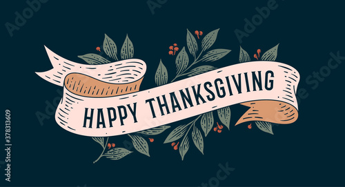 Happy Thanksgiving. Retro greeting card with ribbon and text happy thanksgiving. Old ribbon banner in engraving style for Happy Thanksgiving Day. Old school vintage ribbon. Vector Illustration