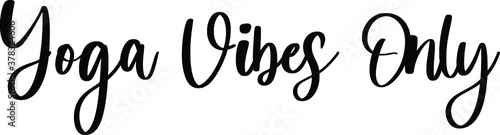 Yoga Vibes Only Typography Black Color Text On White Background