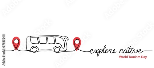 Local tourism simple web banner ,background, poster with pinpoint icon and bus. Vector minimalist background. One continuous line drawing with lettering explore native.