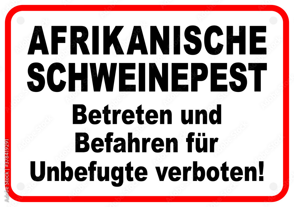 Obraz premium asf3 AfricanSwineFeverSign asfs - Afrikanische Schweinepest: Betreten und Befahren für Unbefugte verboten - DIN A0 A1 A2 A3 A4 - xxl g9932