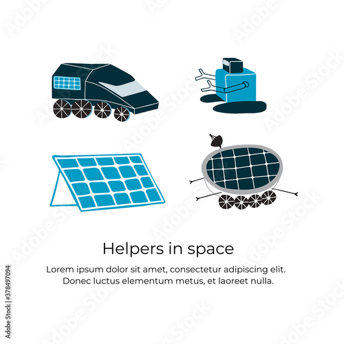 A rover, robots and solar batteries are helpers in space. Handdrawn vector illustration of things which helps astronauts and colonists to explore and live on the planets and satellites.