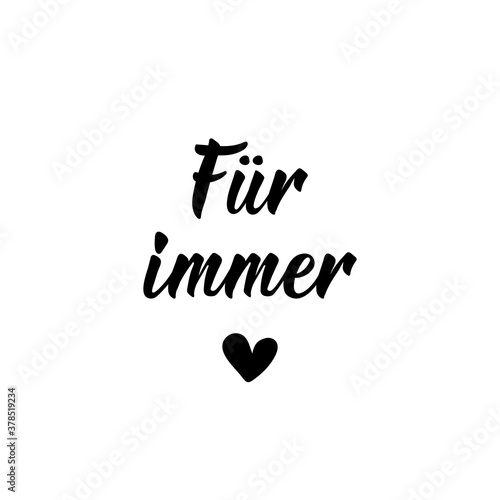 Translation from German: Forever. Lettering. Banner. calligraphy vector illustration.