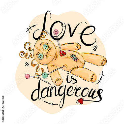 Love is dangerous, voodoo doll wiped with a needle, practicing magic and witchcraft, love spell, Halloween concept. Doodle for textiles, t-shirts or postcards.