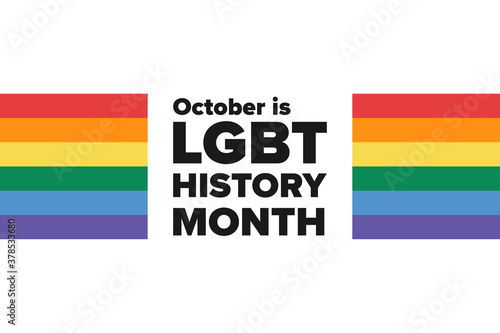LGBT History Month. Holiday concept. Template for background, banner, card, poster with text inscription. Vector EPS10 illustration.