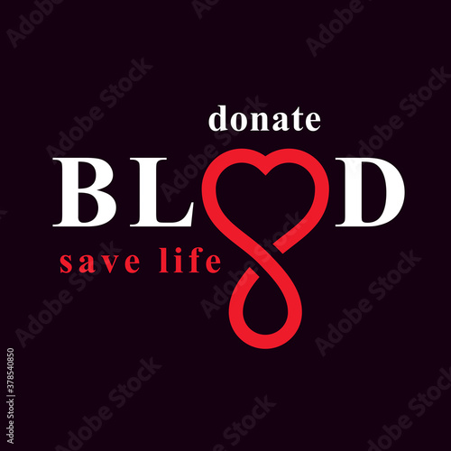 Donate blood inscription isolated on white and made using vector red blood drops, heart shape and infinity symbol. Save life conceptual graphic illustration. Medical care symbol.