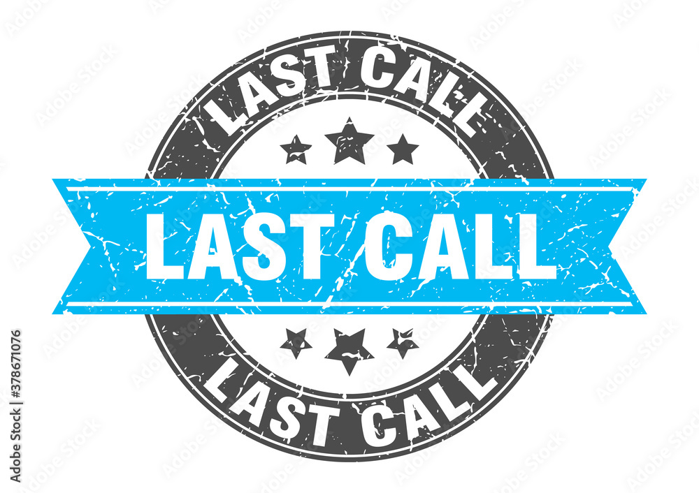 last call round stamp with ribbon. label sign last call round stamp with ribbon. label sign