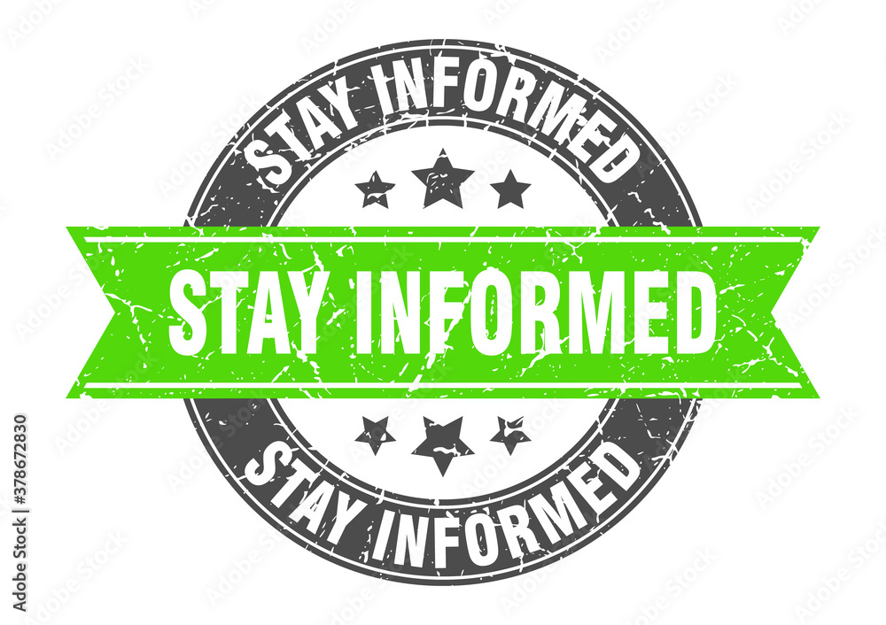 Fototapeta premium stay informed round stamp with ribbon. label sign