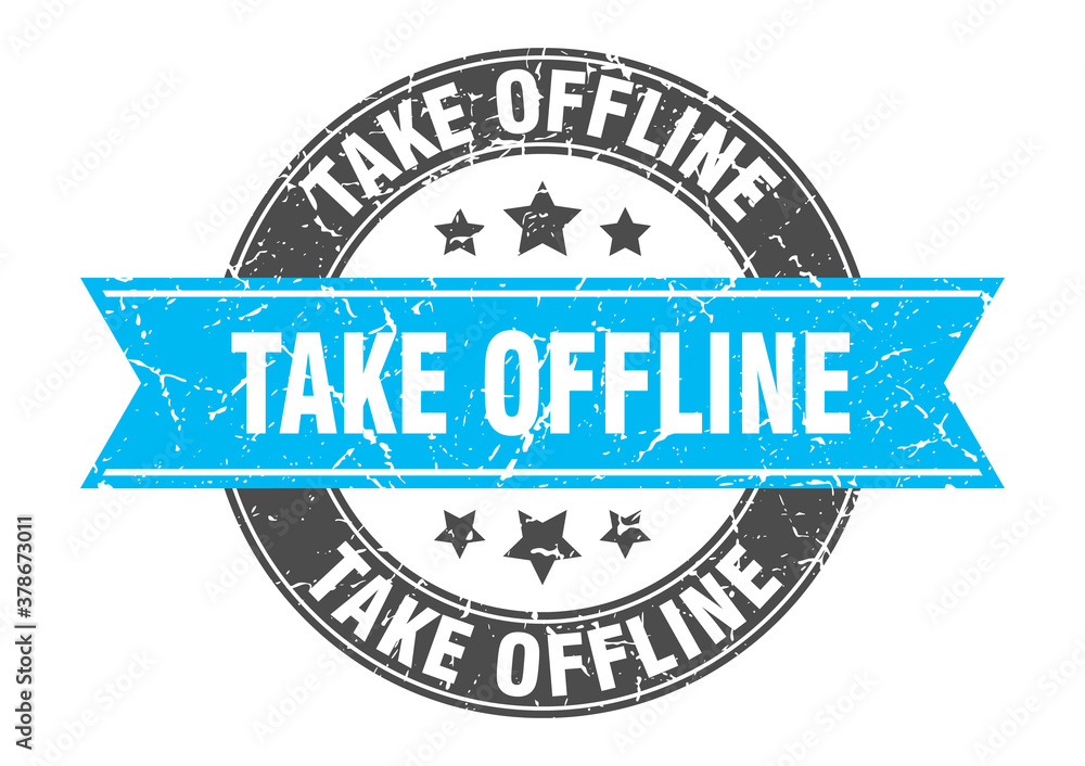 Fototapeta premium take offline round stamp with ribbon. label sign