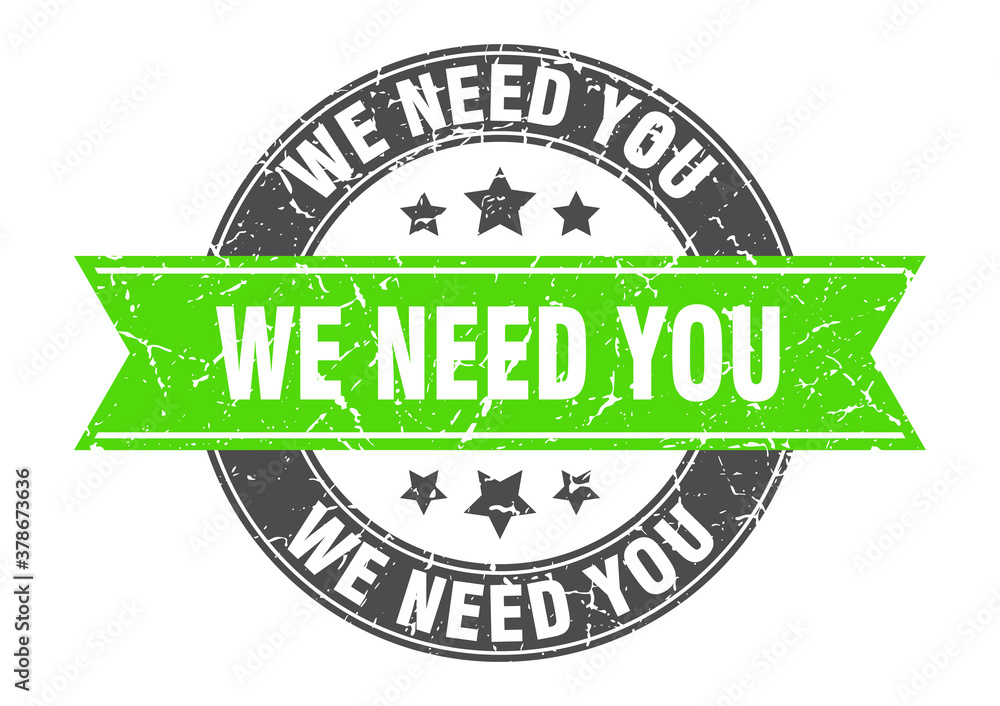 Fototapeta premium we need you round stamp with ribbon. label sign
