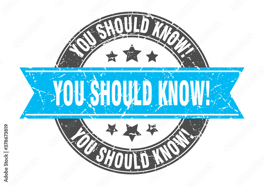 you should know! round stamp with ribbon. label sign you should know! round stamp with ribbon. label sign