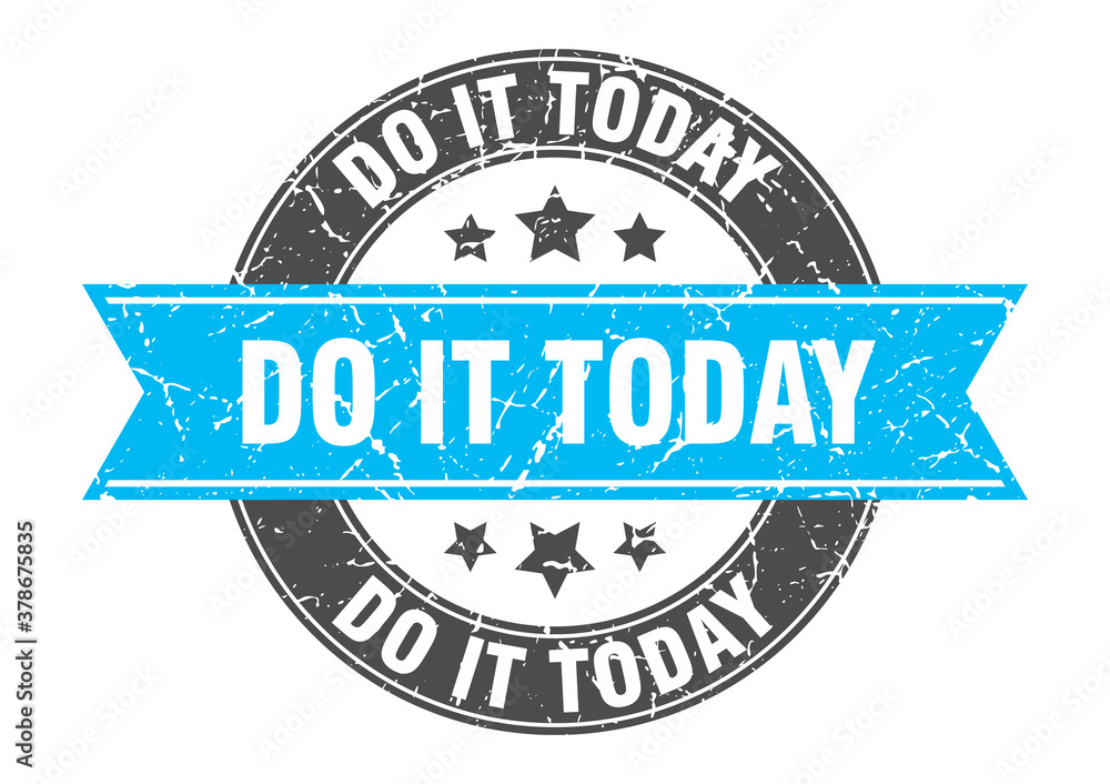 Fototapeta premium do it today round stamp with ribbon. label sign