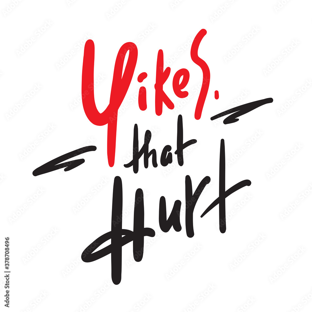Yikes that hurt - simple inspire motivational quote. Youth slang. Hand drawn beautiful lettering. Print for inspirational poster, t-shirt, bag, cups, card, flyer, sticker, badge. Cute funny vector Yikes that hurt - simple inspire motivational quote. Youth slang. Hand drawn beautiful lettering. Print for inspirational poster, t-shirt, bag, cups, card, flyer, sticker, badge. Cute funny vector