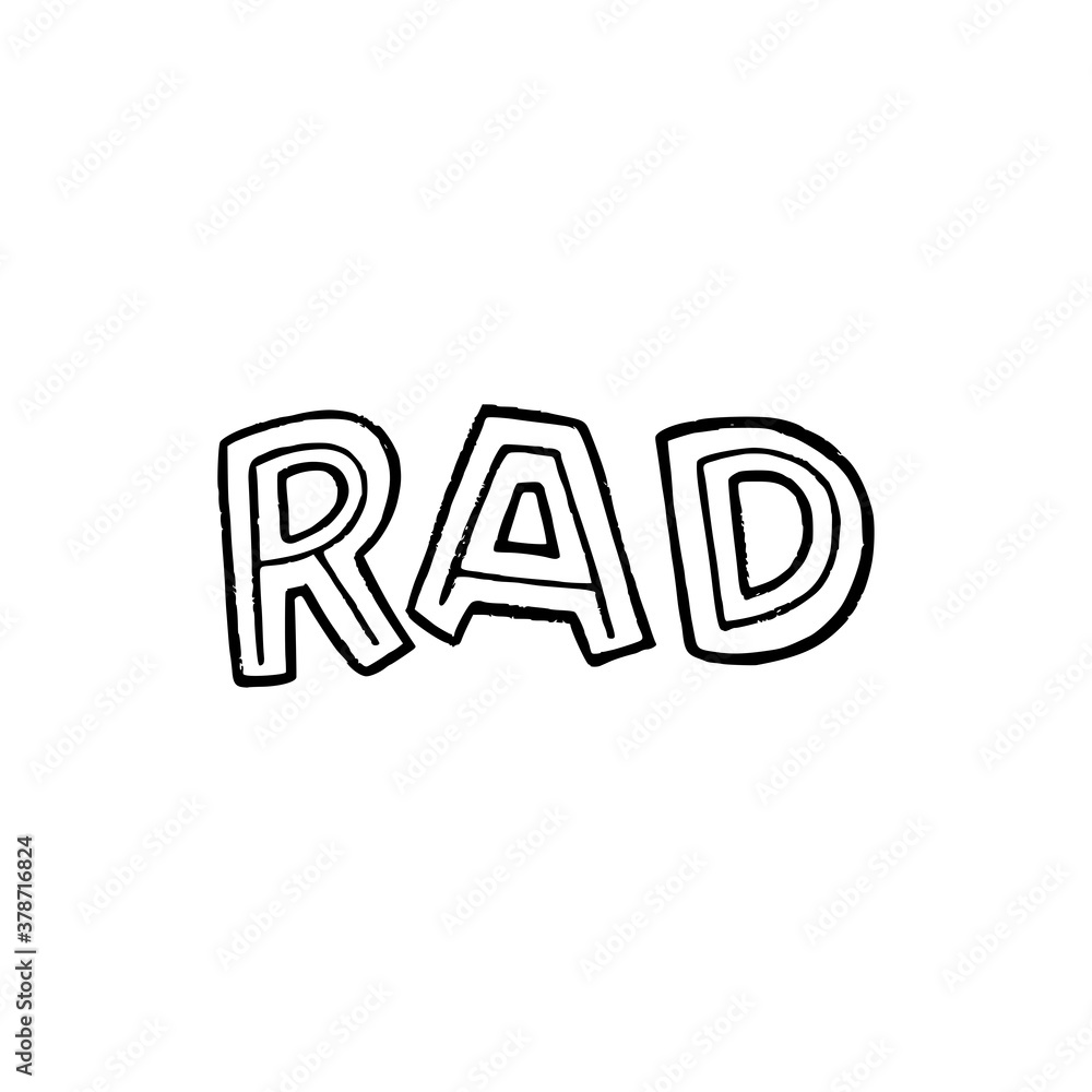 Hand lettering word Rad unique font. Slang expression for cool, excellent, impressive, awesome drawn by capital letters. Typography saying meaning radical approval and admiration. Vector buzzword Hand lettering word Rad unique font. Slang expression for cool, excellent, impressive, awesome drawn by capital letters. Typography saying meaning radical approval and admiration. Vector buzzword