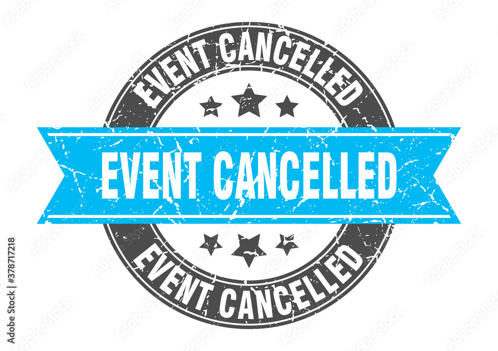 event cancelled round stamp with ribbon. label sign event cancelled round stamp with ribbon. label sign