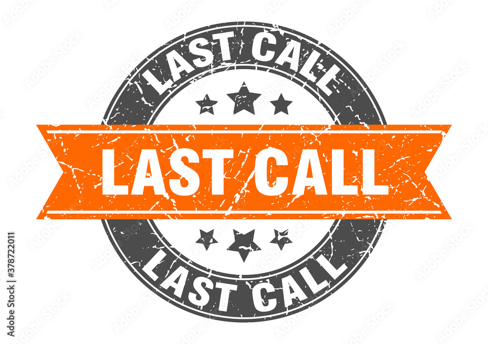 Fototapeta premium last call round stamp with ribbon. label sign