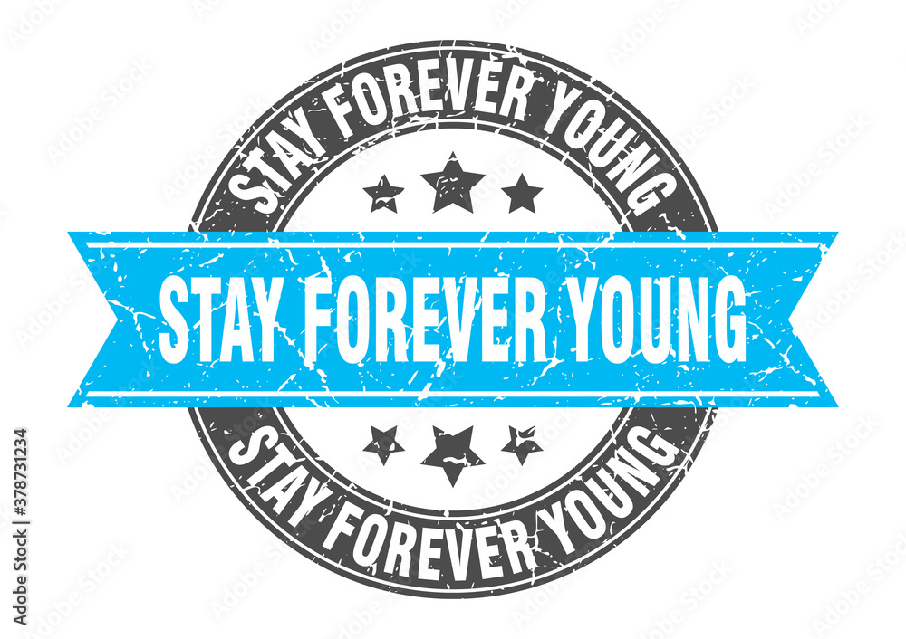Fototapeta premium stay forever young round stamp with ribbon. label sign