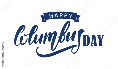 Vector Hand drawn Lettering of Happy Columbus Day. Typography design.