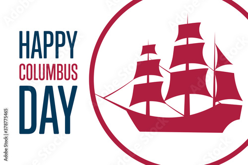 Columbus Day. Holiday concept. Template for background, banner, card, poster with text inscription. Vector EPS10 illustration.
