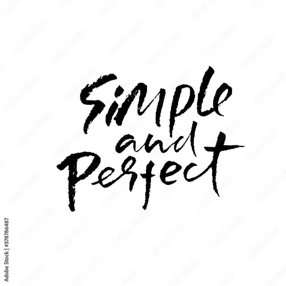 Simple and perfect. Hand drawn modern brush lettering. Typography banner. Ink vector illustration.