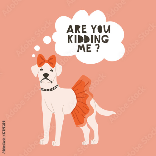 White dog with tap bow on his head, fluffy red skirt and collar around his neck. Thinking bubble with funny inscription. Greeting card for the holiday on a pink background. Vector hand drawing.