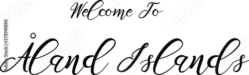 Welcome To Åland Islands Handwritten Font Calligraphy Black Color Text 
on White Background