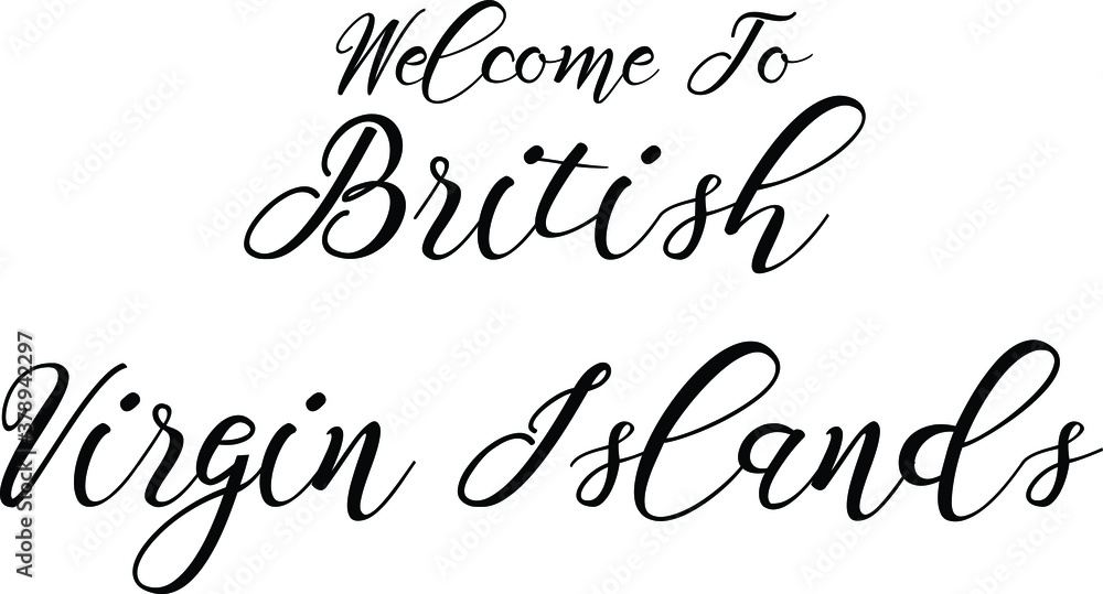 Welcome To British Virgin Island Handwritten Font Calligraphy Black Color Text
on White Background Welcome To British Virgin Island Handwritten Font Calligraphy Black Color Text
on White Background