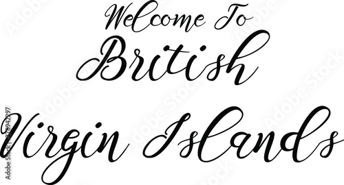 Welcome To British Virgin Island Handwritten Font Calligraphy Black Color Text on White Background