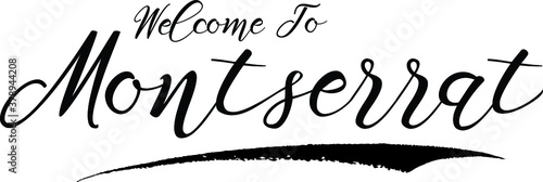 Welcome To Montserrat. Handwritten Font Calligraphy Black Color Text 
on White Background
