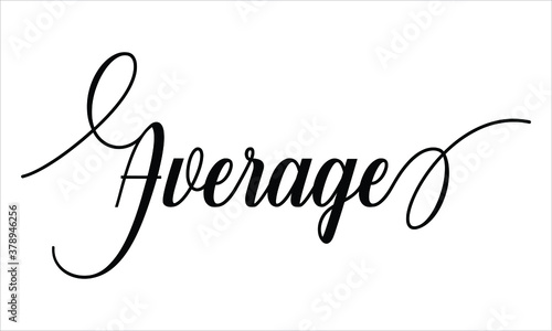 Average Script Calligraphy Black text Cursive Typography words and phrase isolated on the White background  