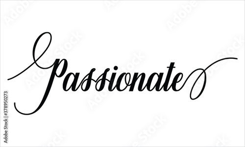 Passionate Calligraphy  Script Black text Cursive Typography words and phrase isolated on the White background 