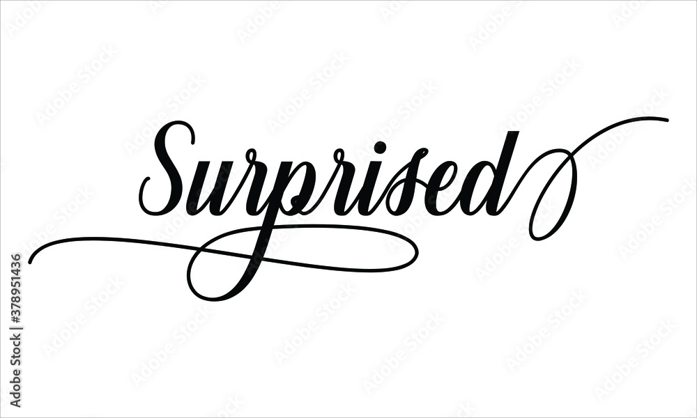 Surprised Calligraphy  Script Black text Cursive Typography words and phrase isolated on the White background 